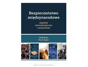 Nowa publikacja KBN dotycząca bezpieczeństwa międzynarodowego pod redakcją dr. hab. Piotra Bajora